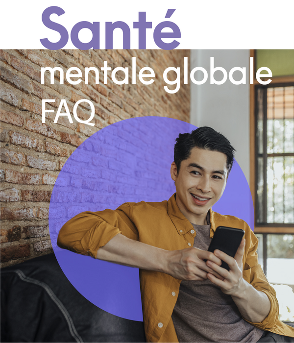 o Image d’une personne installée sur un sofa et tenant un téléphone; texte mentionnant FAQ sur la santé mentale globale